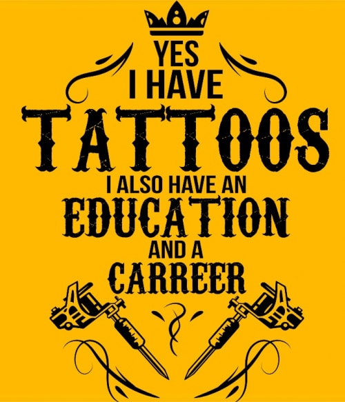 I have tattoos Tetoválás Pólók, Pulóverek, Bögrék - Tetoválás