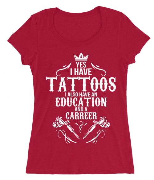 I have tattoos Póló - Ha Tattoo rajongó ezeket a pólókat tuti imádni fogod!