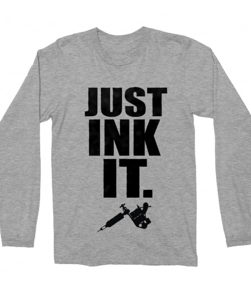 Just ink it Póló - Ha Tattoo rajongó ezeket a pólókat tuti imádni fogod!