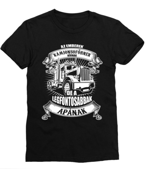 Kamionsofőr apa Póló - Ha Truck Driver rajongó ezeket a pólókat tuti imádni fogod!
