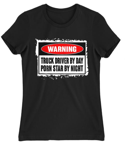 Warning porn star Póló - Ha Truck Driver rajongó ezeket a pólókat tuti imádni fogod!