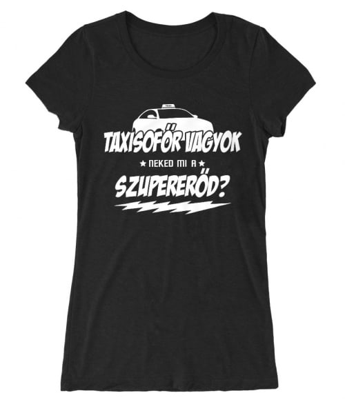Taxisofőr Szupererő Póló - Ha Taxi Driver rajongó ezeket a pólókat tuti imádni fogod!