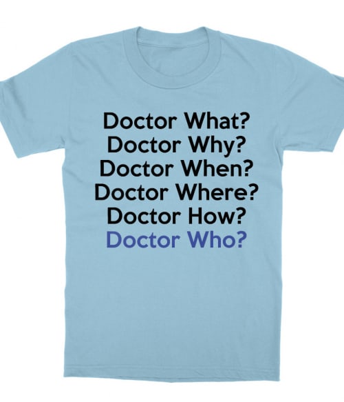 Dr. What Póló - Ha Doctor Who rajongó ezeket a pólókat tuti imádni fogod!