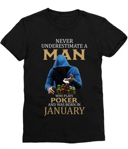 Poker man January Póló - Ha Birthday rajongó ezeket a pólókat tuti imádni fogod!
