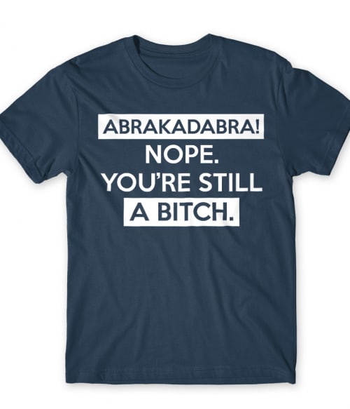 Abrakadabra Póló - Ha Sarcastic Humour rajongó ezeket a pólókat tuti imádni fogod!