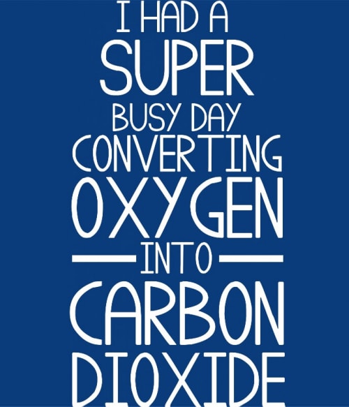 Carbon Dioxide Szarkasztikus Szarkasztikus Szarkasztikus Pólók, Pulóverek, Bögrék - Személyiség