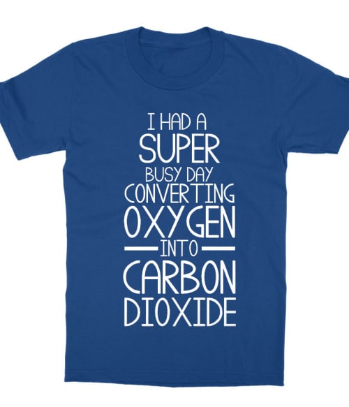 Carbon Dioxide Póló - Ha Sarcastic Humour rajongó ezeket a pólókat tuti imádni fogod!