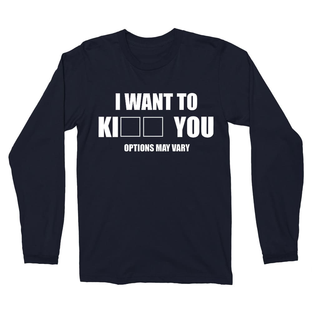 I want to ki... you Férfi Hosszúujjú Póló