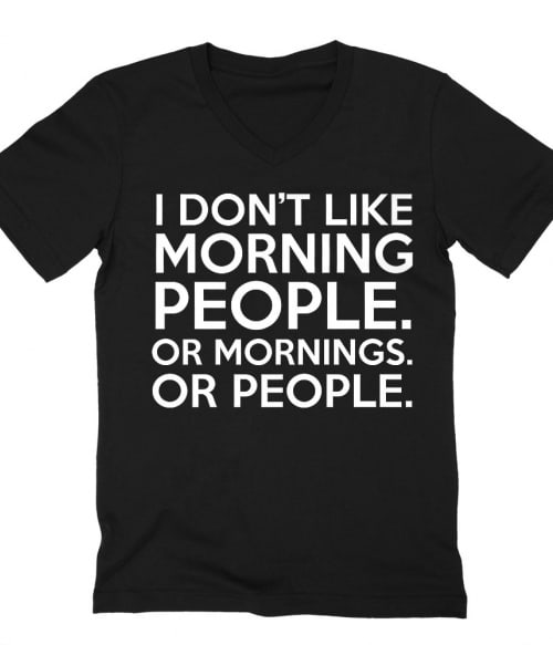Morning people Póló - Ha Sarcastic Humour rajongó ezeket a pólókat tuti imádni fogod!