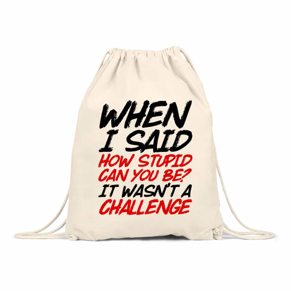 Stupid challenge Tornazsák