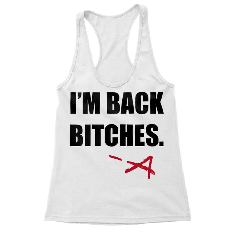 I'm Back Bitches