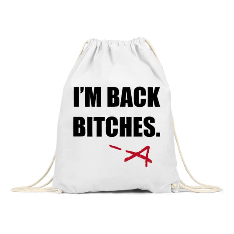 I'm Back Bitches