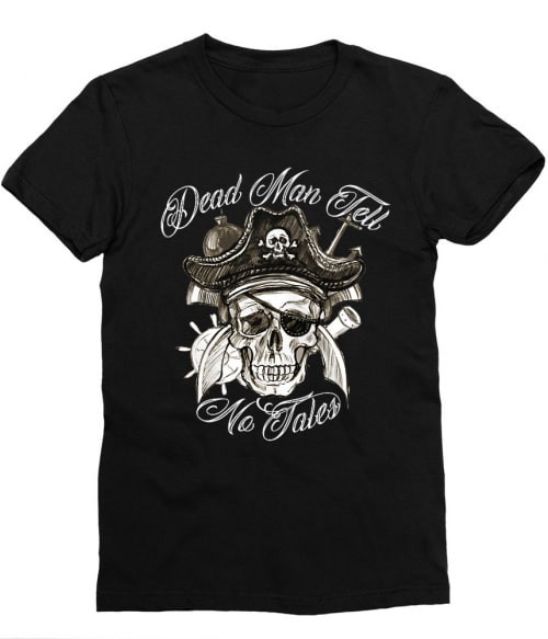 Dead man tell no tales Póló - Ha Skulls rajongó ezeket a pólókat tuti imádni fogod!