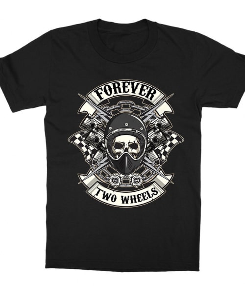 Forever two wheels Póló - Ha Skulls rajongó ezeket a pólókat tuti imádni fogod!