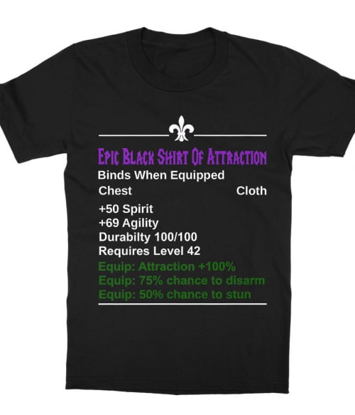 Epic Black Shirt Of Attraction Póló - Ha World of Warcraft rajongó ezeket a pólókat tuti imádni fogod!