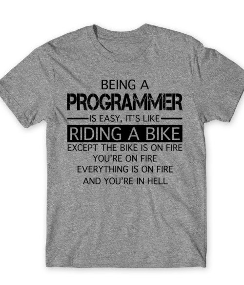 Being a programmer Programozó Póló - Programozó