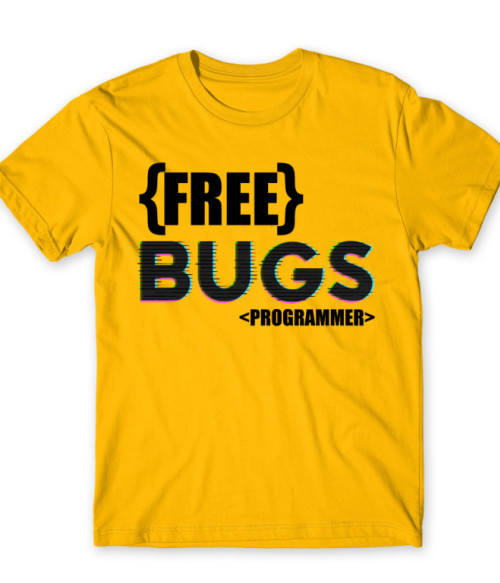 Free bugs Programozó Póló - Programozó