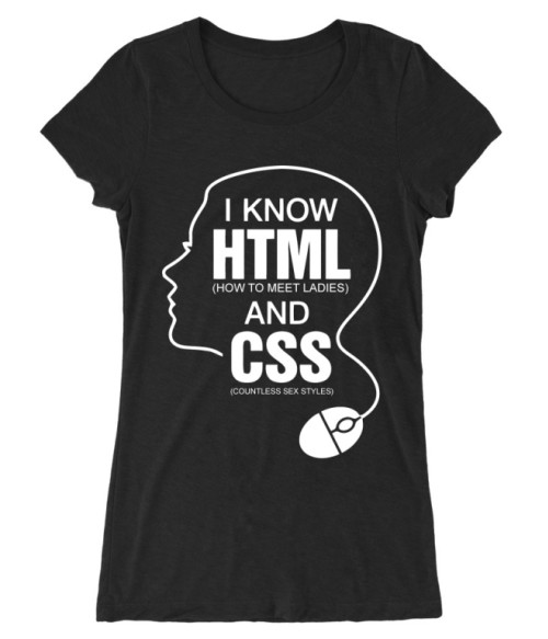 I know HTML and CSS Póló - Ha Programming rajongó ezeket a pólókat tuti imádni fogod!