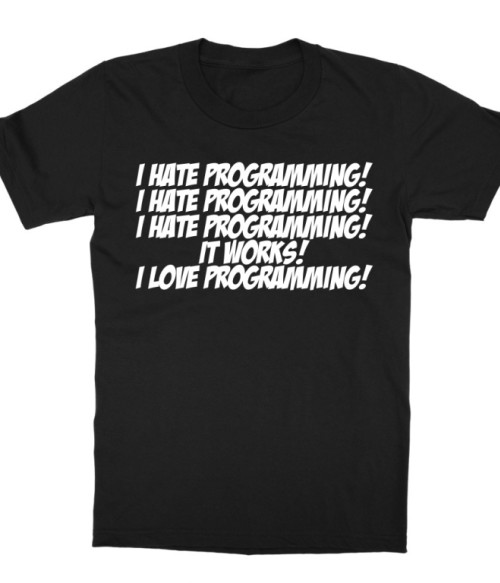 I love programming Póló - Ha Programming rajongó ezeket a pólókat tuti imádni fogod!
