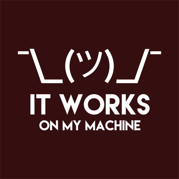 It works on my machine Irodai Pólók, Pulóverek, Bögrék - Programozó