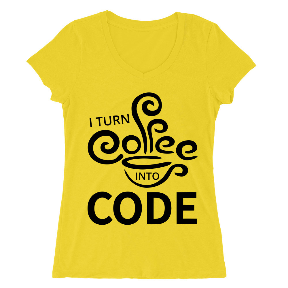 Turn coffee into code Női V-nyakú Póló