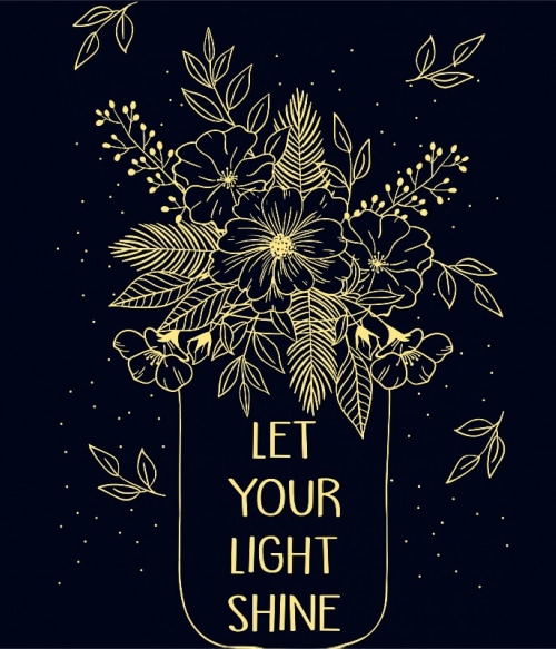 Let your light shine Stílus Stílus Stílus Pólók, Pulóverek, Bögrék - Virágos