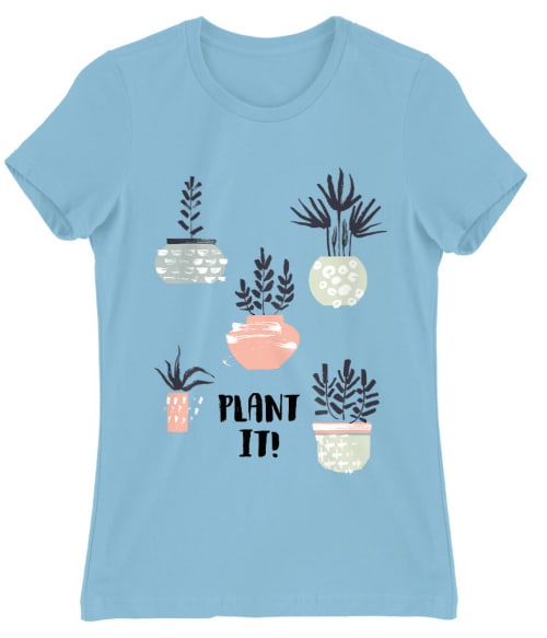 Plant it Póló - Ha Flower rajongó ezeket a pólókat tuti imádni fogod!