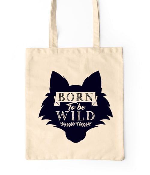 Born to be wild wolf Póló - Ha Wolf rajongó ezeket a pólókat tuti imádni fogod!