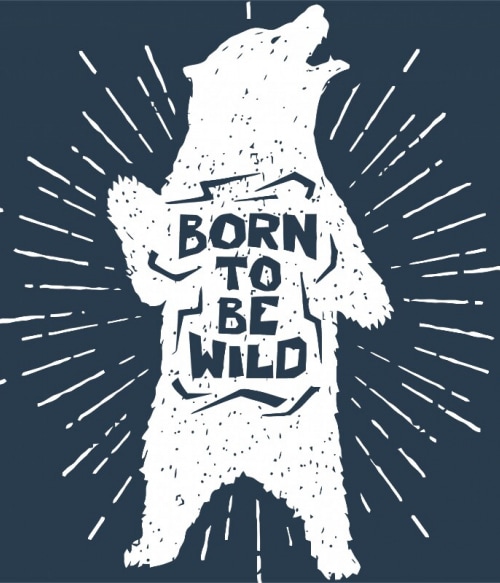 Born to be wild bear Medve Pólók, Pulóverek, Bögrék - Medve