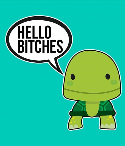Hello bitches turtle Teknős Pólók, Pulóverek, Bögrék - Teknős