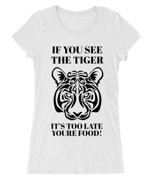 If you see the tiger Póló - Ha Tiger rajongó ezeket a pólókat tuti imádni fogod!