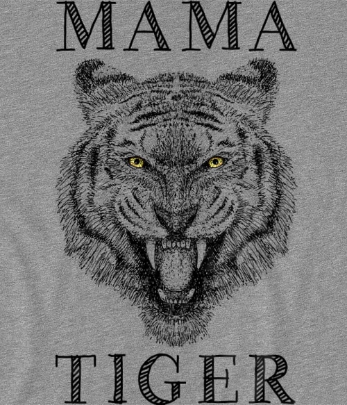 Mama tiger Tigrises Pólók, Pulóverek, Bögrék - Tigrises