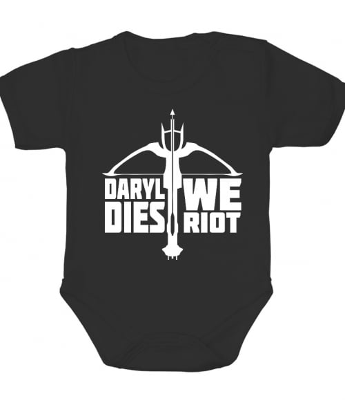 Daryl dies we riot Póló - Ha The Walking Dead rajongó ezeket a pólókat tuti imádni fogod!