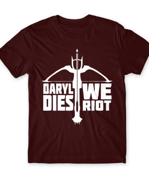 Daryl dies we riot The Walking Dead Póló - The Walking Dead