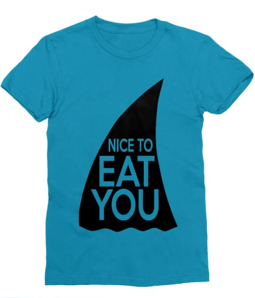 Nice to eat you Póló - Ha Shark rajongó ezeket a pólókat tuti imádni fogod!