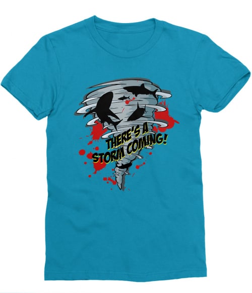 There's a storm coming Póló - Ha Shark rajongó ezeket a pólókat tuti imádni fogod!