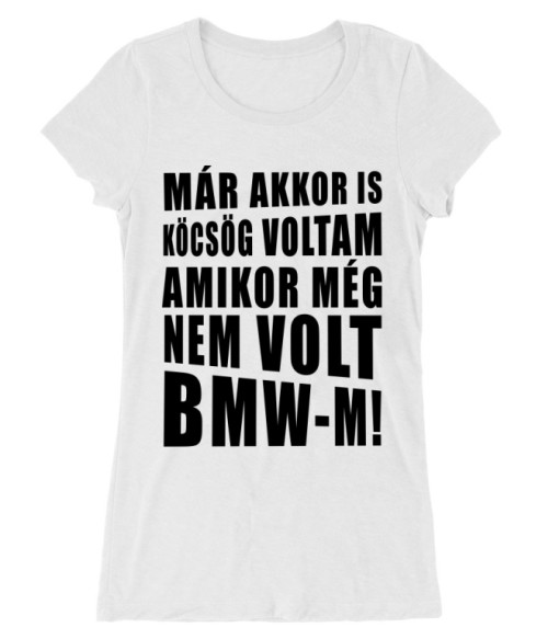 Köcsög BMW-s Póló - Ha Driving rajongó ezeket a pólókat tuti imádni fogod!