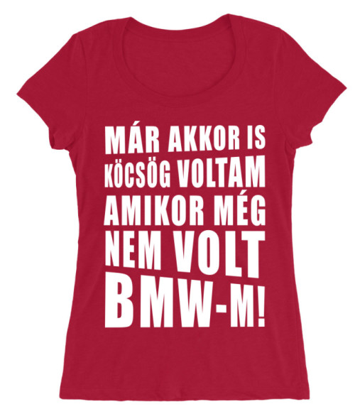 Köcsög BMW-s Póló - Ha Driving rajongó ezeket a pólókat tuti imádni fogod!