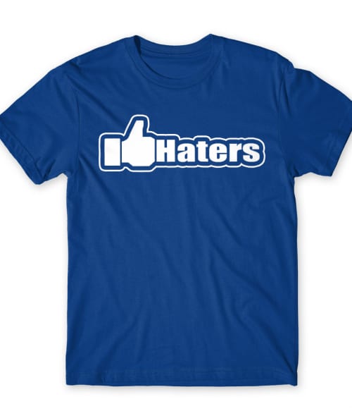 Like Haters Póló - Ha Driving rajongó ezeket a pólókat tuti imádni fogod!