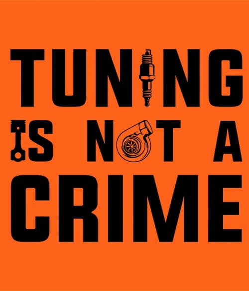 Tuning is Not a Crime Vezetés Pólók, Pulóverek, Bögrék - Vezetés