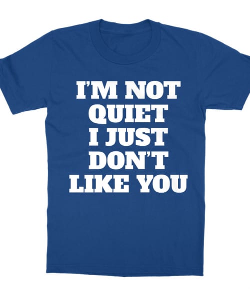 I am not quiet Póló - Ha Antisocial rajongó ezeket a pólókat tuti imádni fogod!