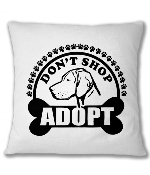 Don't shop, adopt Mentett kutya Párnahuzat - Mentett kutya