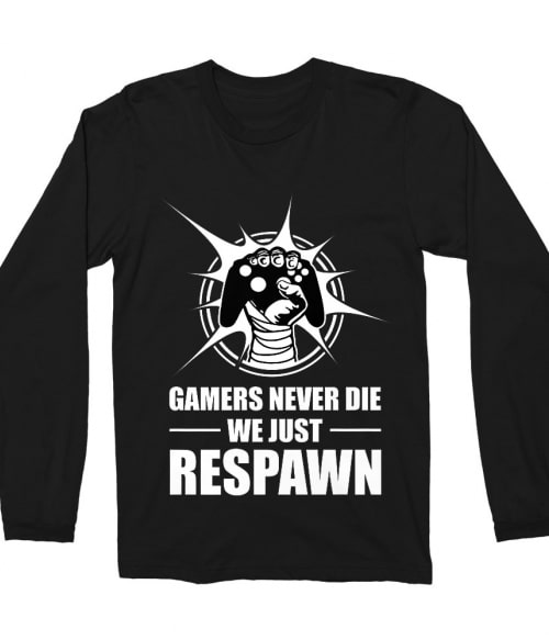 Gamers never die Póló - Ha Gamer rajongó ezeket a pólókat tuti imádni fogod!