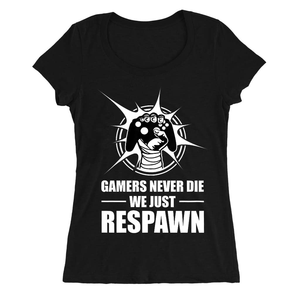 Gamers never die Női O-nyakú Póló