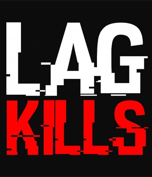Lag kills Gamer Pólók, Pulóverek, Bögrék - Gaming