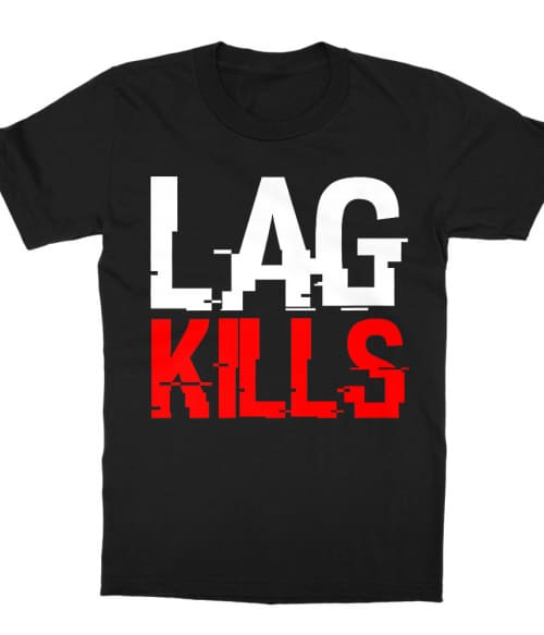 Lag kills Póló - Ha Gamer rajongó ezeket a pólókat tuti imádni fogod!