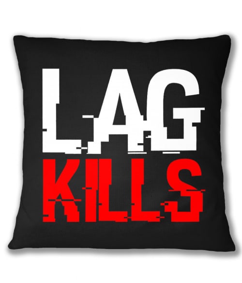 Lag kills Gamer Párnahuzat - Gaming