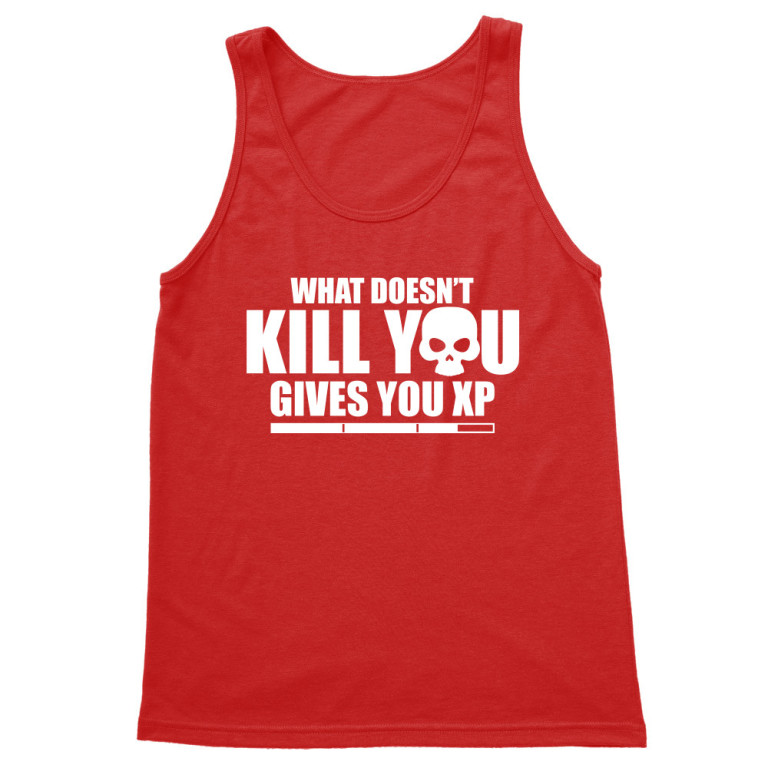 What doesn't kill you XP