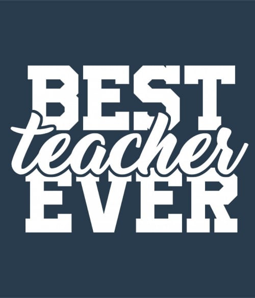 Best teacher ever Oktatás Pólók, Pulóverek, Bögrék - Tanár