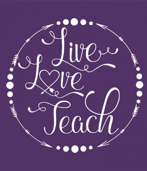Live Love Teach Oktatás Pólók, Pulóverek, Bögrék - Tanár